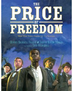 The Price of Freedom: How One Town Stood Up To Slavery