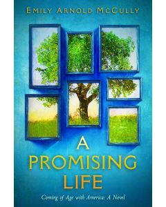 A Promising Life: A Novel of Coming of Age with America