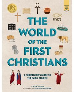 The World of the First Christians: A Curious Kid's Guide to the Early Church