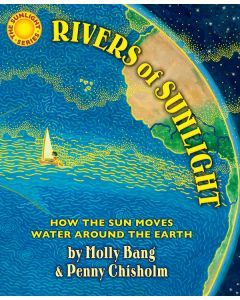 Rivers of Sunlight: How the Sun Moves Water Around the Earth