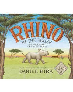 Rhino in the House: The True Story of Saving Samia