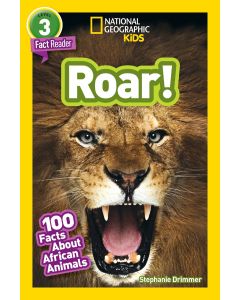 Roar! 100 Facts About African Animals: National Geographic Readers