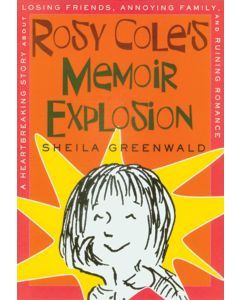 Rosy Cole’s Memoir Explosion: A Heartbreaking Story about Losing Friends, Annoying Family, and Ruining Romance