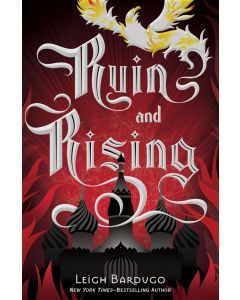 Ruin and Rising: The Grisha Trilogy