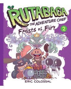 Rutabaga the Adventure Chef, Book 2: Feasts of Fury