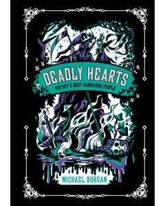 Deadly Hearts: History's Most Dangerous People