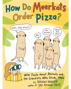 How Do Meerkats Order Pizza?: Wild Facts about Animals ...