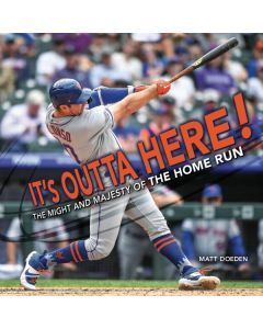 It's Outta Here: The Might and Majesty of the Home Run