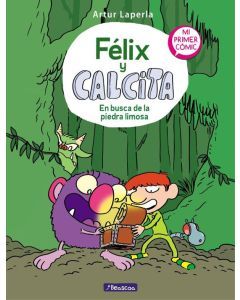 Félix y Calcita (Felix and Calcita): En busca de la piedra limosa (In Search of the Silty Stone)