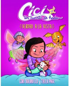 Verdad A La Vista (Truth in Sight): Cici: Un cuento de hada (Cici: A Fairy's Tale) Libro 2
