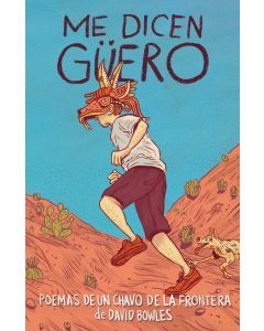 Me dicen Güero (They Call Me Güero): Poemas de un chavo de la frontera (A Border Kid's Poems)