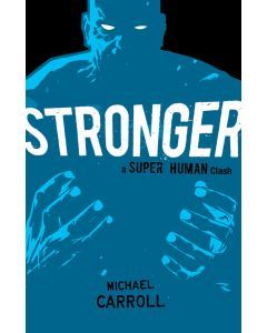 Stronger: A Super Human Clash