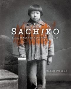 Sachiko: A Nagasaki Bomb Survivor’s Story