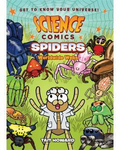 Science Comics: Spiders: Worldwide Webs