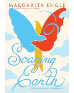 Soaring Earth: A Companion Memoir to Enchanted Air