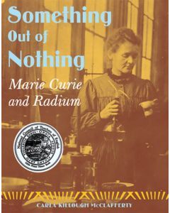 Something out of Nothing: Marie Curie and Radium