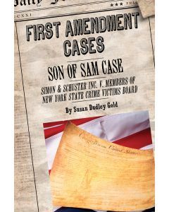 Son of Sam Case: Simon & Schuster Inc. v. Members of New York State Crime Victims Board: First Amendment Cases