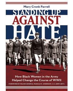 Standing Up Against Hate: How Black Women in the Army Helped Change the Course of WWII