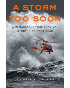 A Storm Too Soon: A Remarkable True Survival Story in 80 Foot Seas