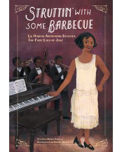 Struttin' with Some Barbecue: Lil Harden Armstrong Becomes the First Lady of Jazz