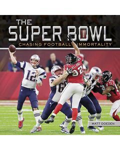 The Super Bowl: Chasing Football Immortality