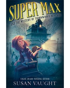 Super Max and the Mystery of the Thornwood's Revenge