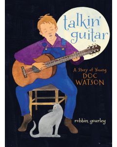 Talkin’ Guitar: A Story of Young Doc Watson