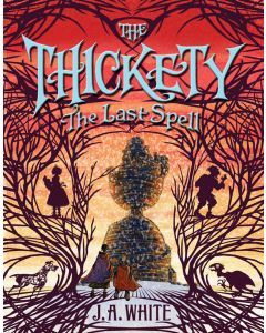 The Thickety: The Last Spell