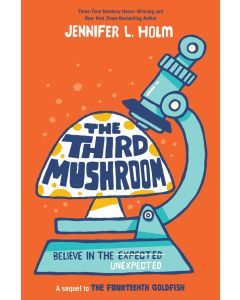 The Third Mushroom: sequel to The Fourteenth Goldfish