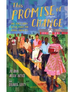 This Promise of Change: One Girl's Story in the Fight for School Equality