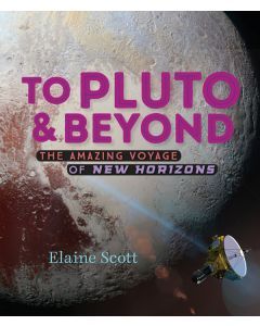 To Pluto And Beyond: The Amazing Voyage of New Horizons