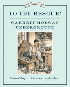 To the Rescue!: Garrett Morgan Underground