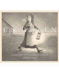 Unspoken: A Story from the Underground Railroad