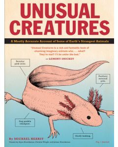 Unusual Creatures: A Mostly Accurate Account of Some of Earth's Strangest Animals