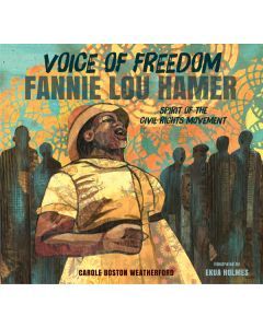 Voice of Freedom: Fannie Lou Hamer, Spirit of the Civil Rights Movement