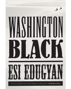 Washington Black: A Novel
