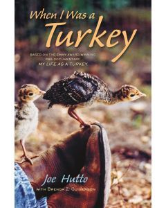 When I Was a Turkey: Based on the PBS Documentary My Life as a Turkey