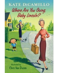 Where Are You Going, Baby Lincoln?: Tales from Deckawoo Drive, Volume Three