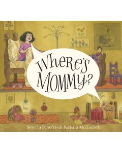 Where’s Mommy?