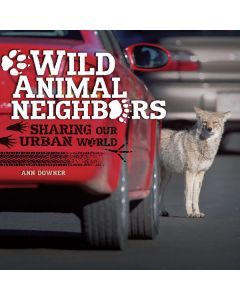 Wild Animal Neighbors: Sharing Our Urban World
