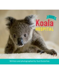 Koala Hospital: Wildlife Rescue, Book 1