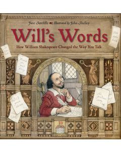 Will’s Words: How William Shakespeare Changed the Way You Talk