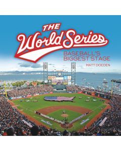 The World Series: Baseball’s Biggest Stage
