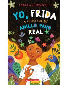 Yo, Frida y el secreto del anil lo pavo real (Me, Frida, and the Secret of the Peacock Ring)