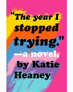The Year I Stopped Trying: A Novel