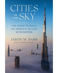 Cities In the Sky: The Quest to Build the World's Tallest Skyscrapers