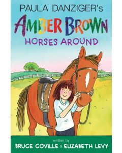 Amber Brown Horses Around based on the creation of Paula Danziger