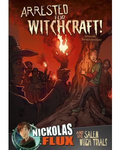 Arrested for Witchcraft!: Nickolas Flux and the Salem Witch Trials