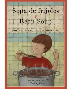 Bean Soup: A Cooking Poem / Sopa de frijoles: Un poema para cocinar