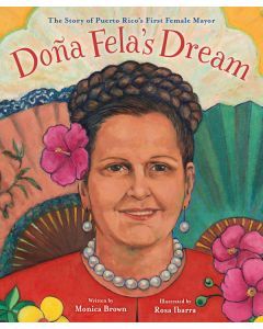 Doña Fela's Dream: The Story of Puerto Rico's First Female Mayor